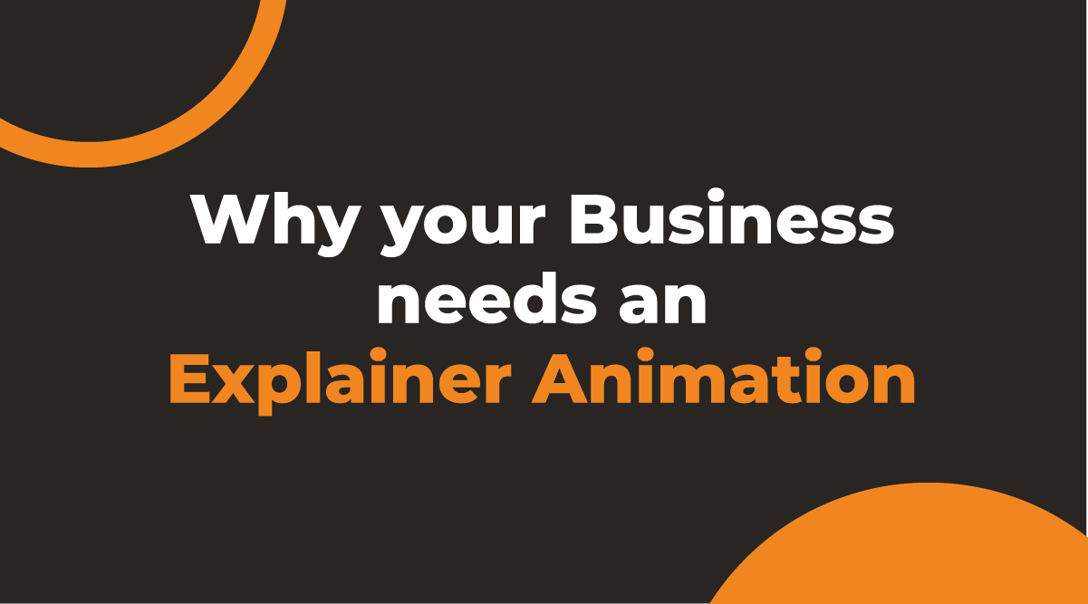 Why your Business needs an Explainer Animation